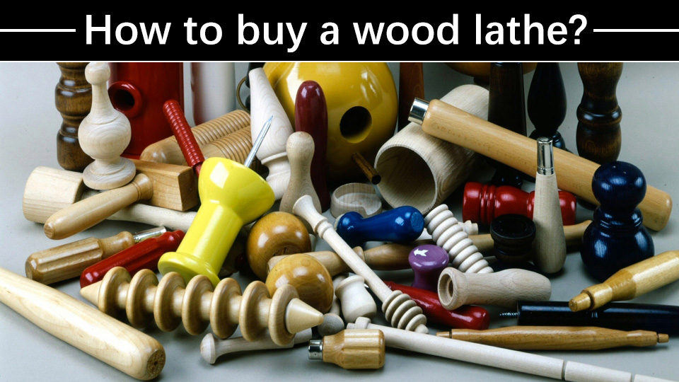 How to Buy a Wood Lathe?
